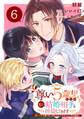 尊い5歳児たちが私に結婚相手を斡旋してきます~捨てられ令嬢の私に紹介されたのはなんと宰相補佐~【分冊版】 6