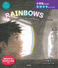 RAINBOWS にじ The Magic of Light and Water 光と水のまほう