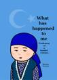 What has happened to me ~Testimony of a Kazakh woman~