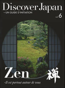 Discover Japan - UN GUIDE D’INITIATION Zen ―Il est partout autour de vous