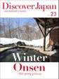 Discover Japan - AN INSIDER’S GUIDE 「Winter Onsen-Hot spring getaway」