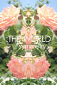 :THE WORLD - 「symmetry」#flowers of june