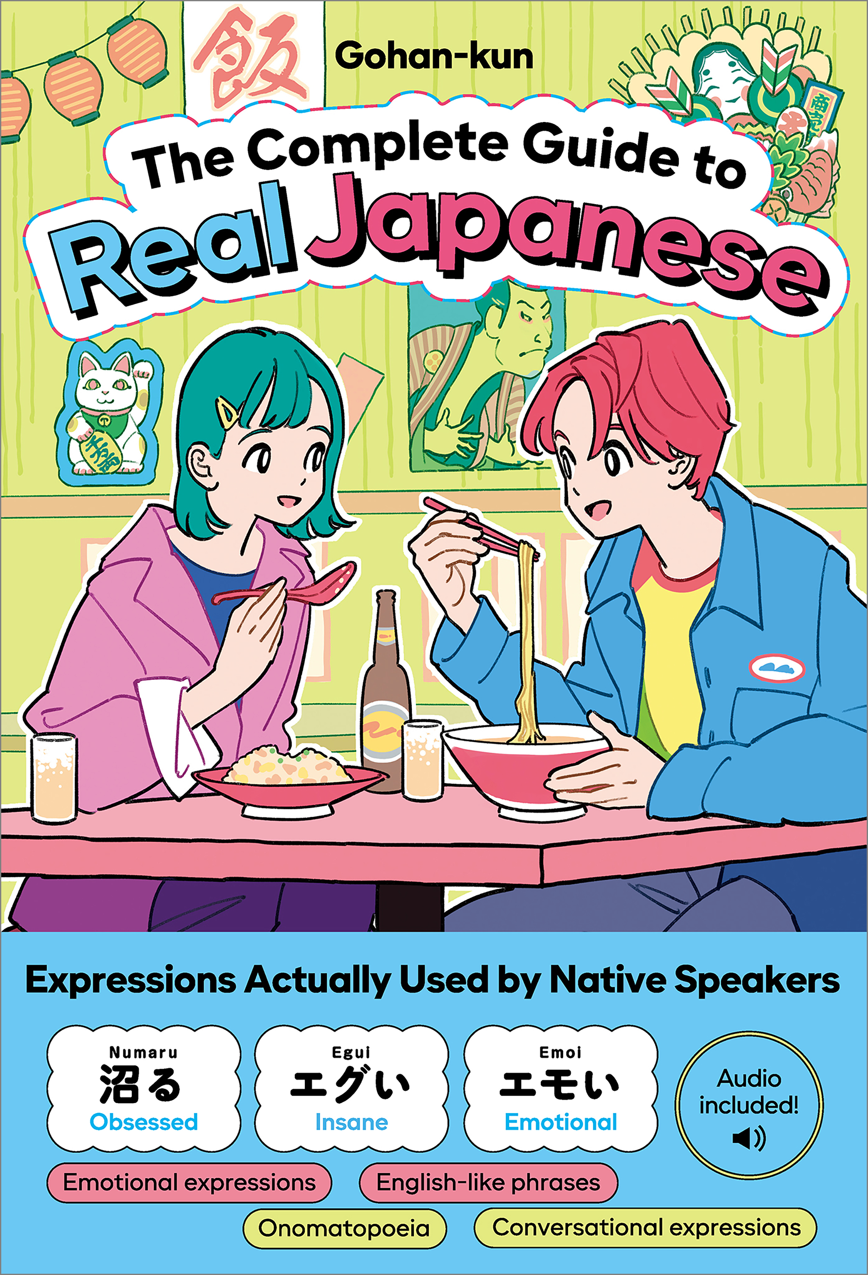 The Complete Guide to Real Japanese