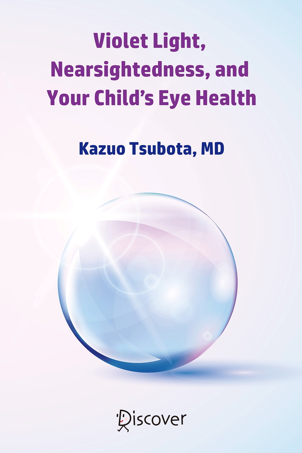 Violet Light， Nearsightedness， and Your Child’s Eye Health
