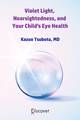 Violet Light, Nearsightedness, and Your Child’s Eye Health