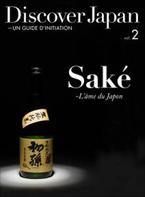 Discover Japan - UN GUIDE D’INITIATION Sake - L’ame du Japon