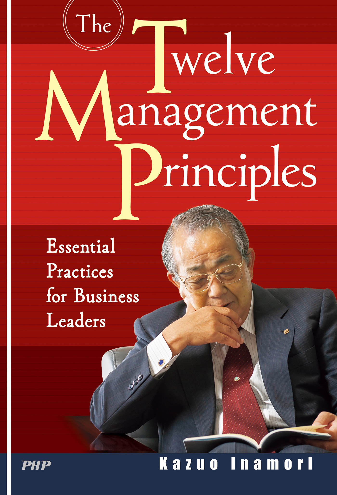 The Twelve Management Principles Essential Practices for Business Leaders