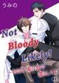 Not Bloody Likely!~その口 俺の血で濡らしてよ 2