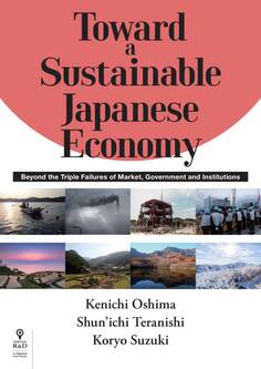 Toward a Sustainable Japanese Economy Beyond the Triple Failures of Market, Government and Institutions