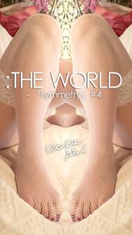 :THE WORLD - 「symmetry」#4