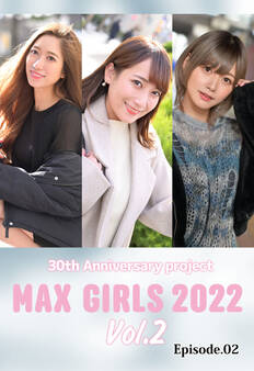 30th Anniversary project MAX GIRLS 2022 Vol.2 Episode.02