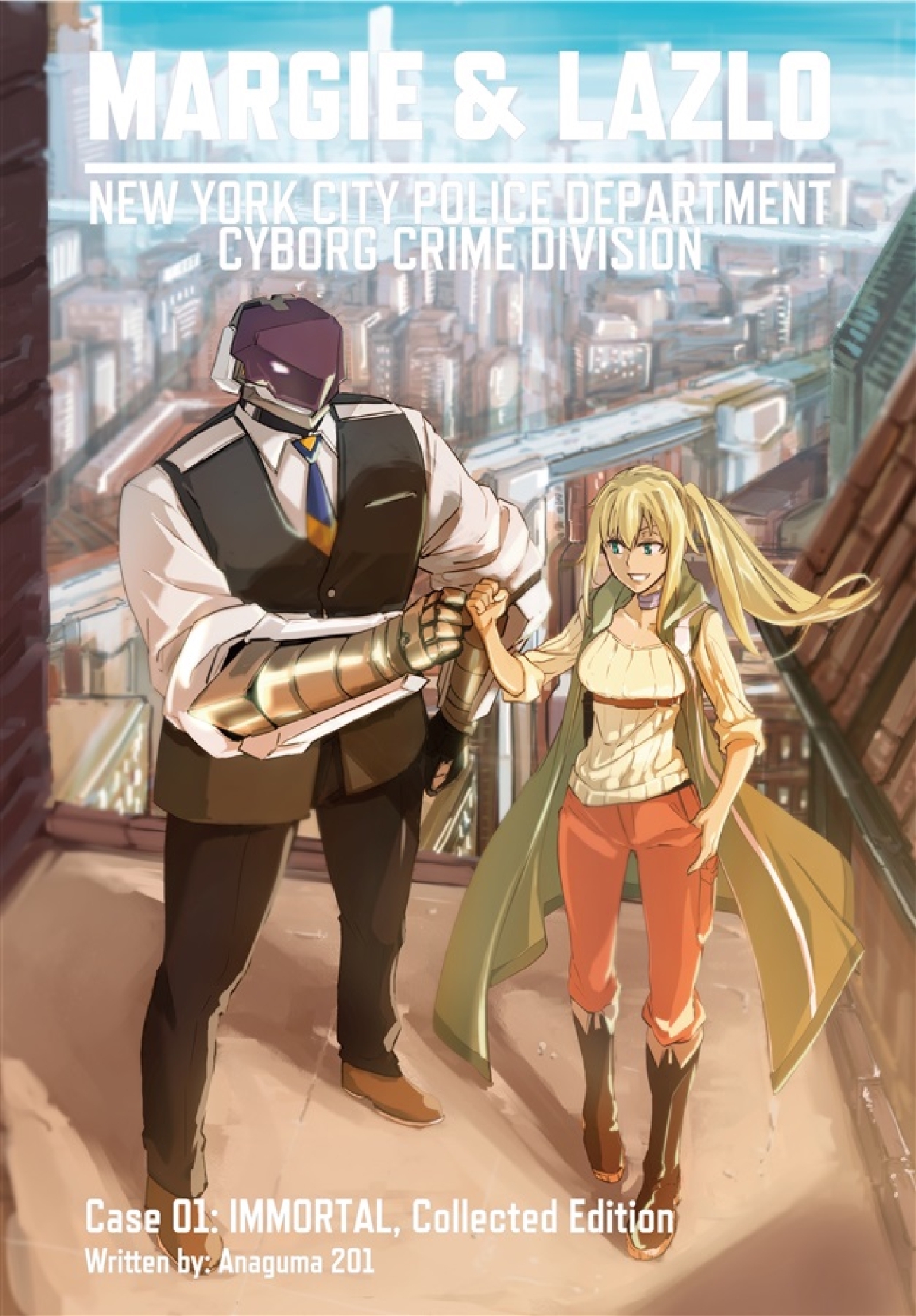 【期間限定　無料お試し版】MARGIE & LAZLO -NEW YORK CITY POLICE DEPARTMENT CYBORG CRIME DIVISION- Case 01 IMMORTAL， Collected Edition
