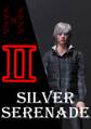 SILVER SERENADE Ⅱ
