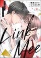 Link Mee ~この恋は、フィクション~(分冊版) 【第30話】