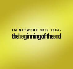 TM NETWORK 30th 1984~ the beginning of the end 公式ツアーパンフレット
