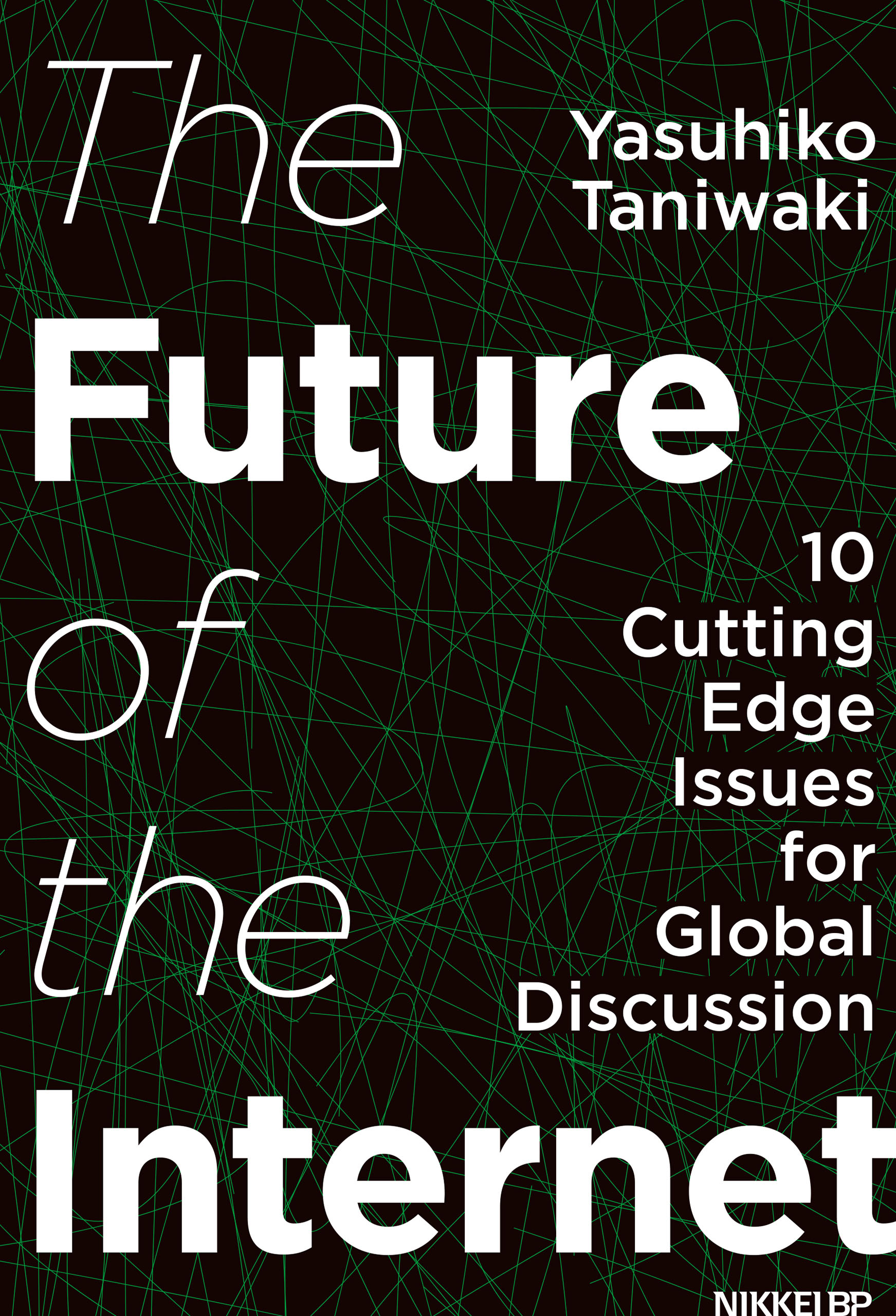 The Future of the Internet　10 Cutting Edge Issues for Global Discussion