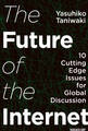The Future of the Internet 10 Cutting Edge Issues for Global Discussion