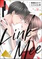 Link Mee ~この恋は、フィクション~(分冊版) 【第31話】