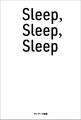 Sleep,Sleep,Sleep