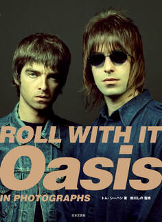 ROLL WITH IT Oasis IN PHOTOGRAPHS(Japanese Edition)