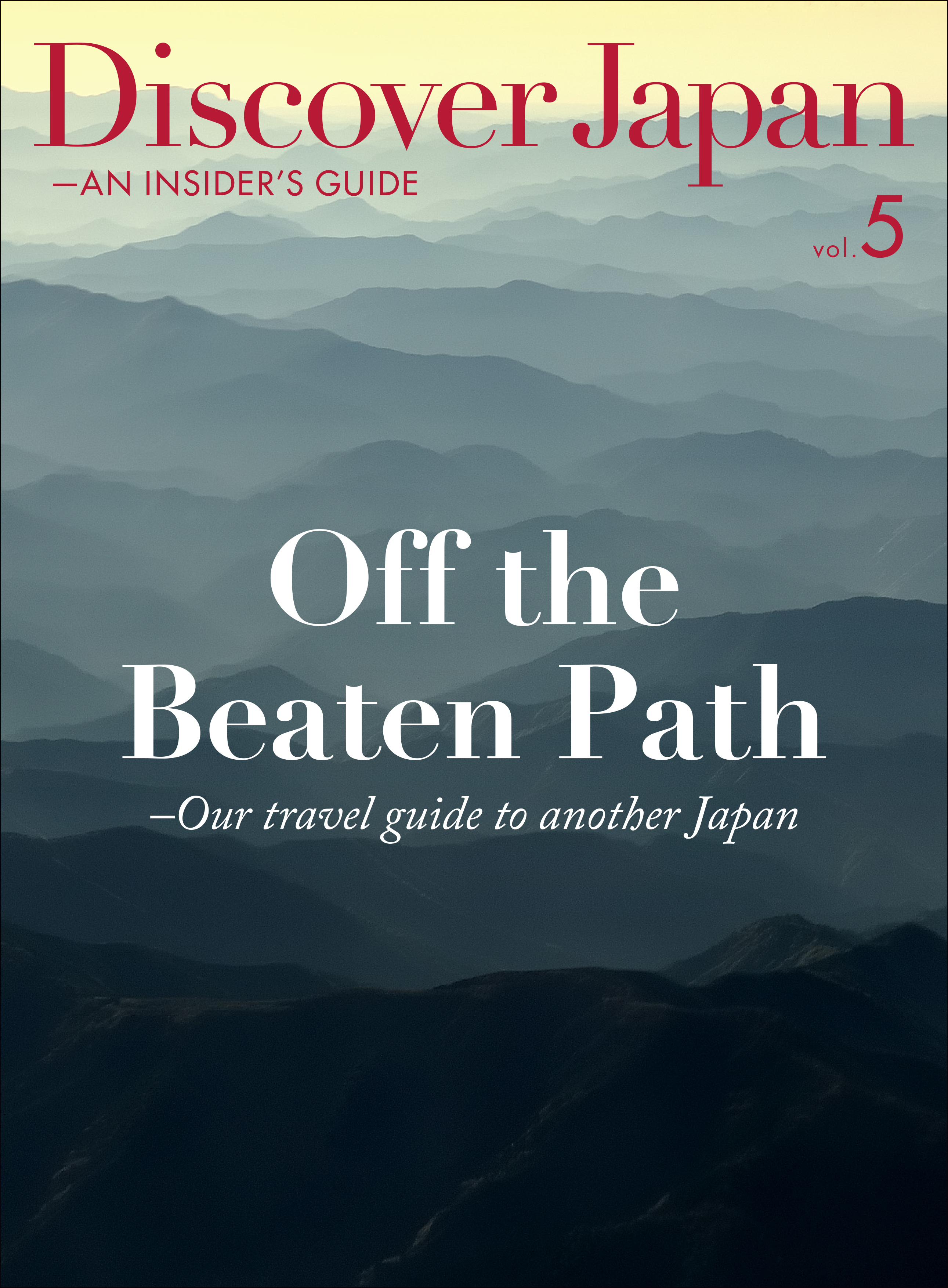 Discover Japan - AN INSIDER’S GUIDE 「Off the Beaten Path ―Our travel guide to another Japan」
