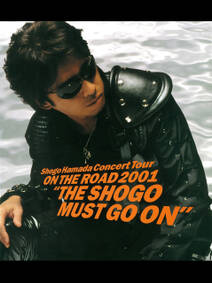 ON THE ROAD 2001 “THE SHOGO MUST GO ON”