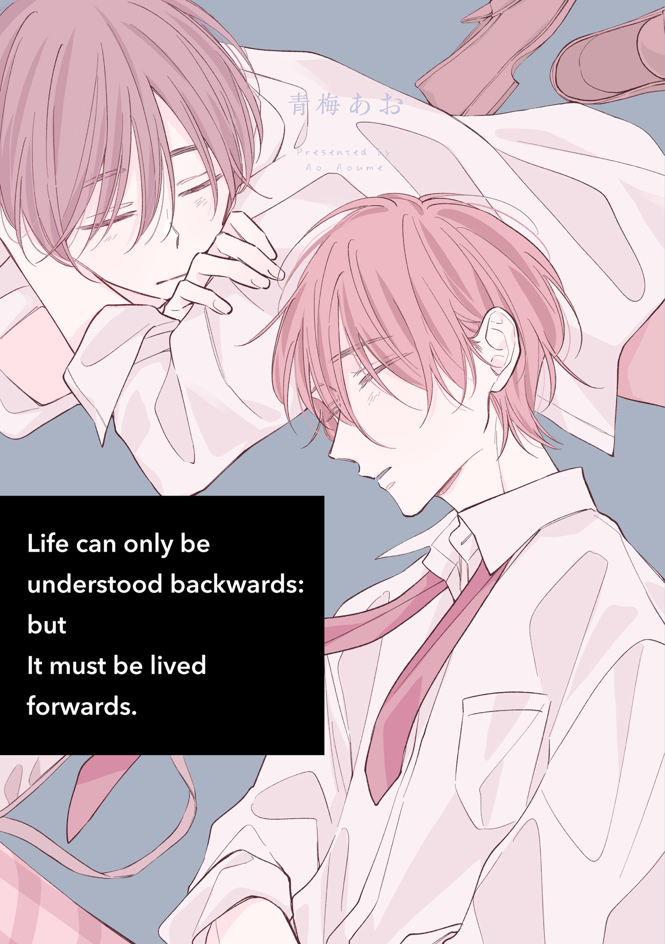 Life can only be understood backwards: but It must be lived forwards.