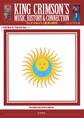 KING CRIMSON'S MUSIC,HISTORY & CONNECTION キング・クリムゾンと変革の時代 A Guide Book for Progressive Rock